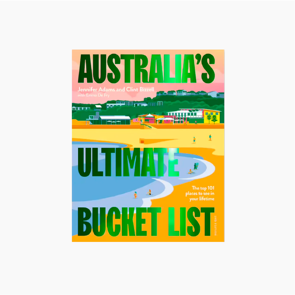 Australia's Ultimate Bucket List - 2nd Edition