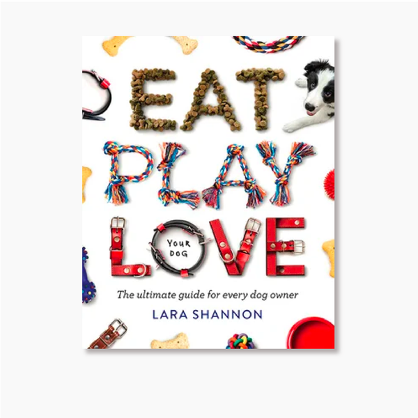 Eat Play Love (Your Dog) Book